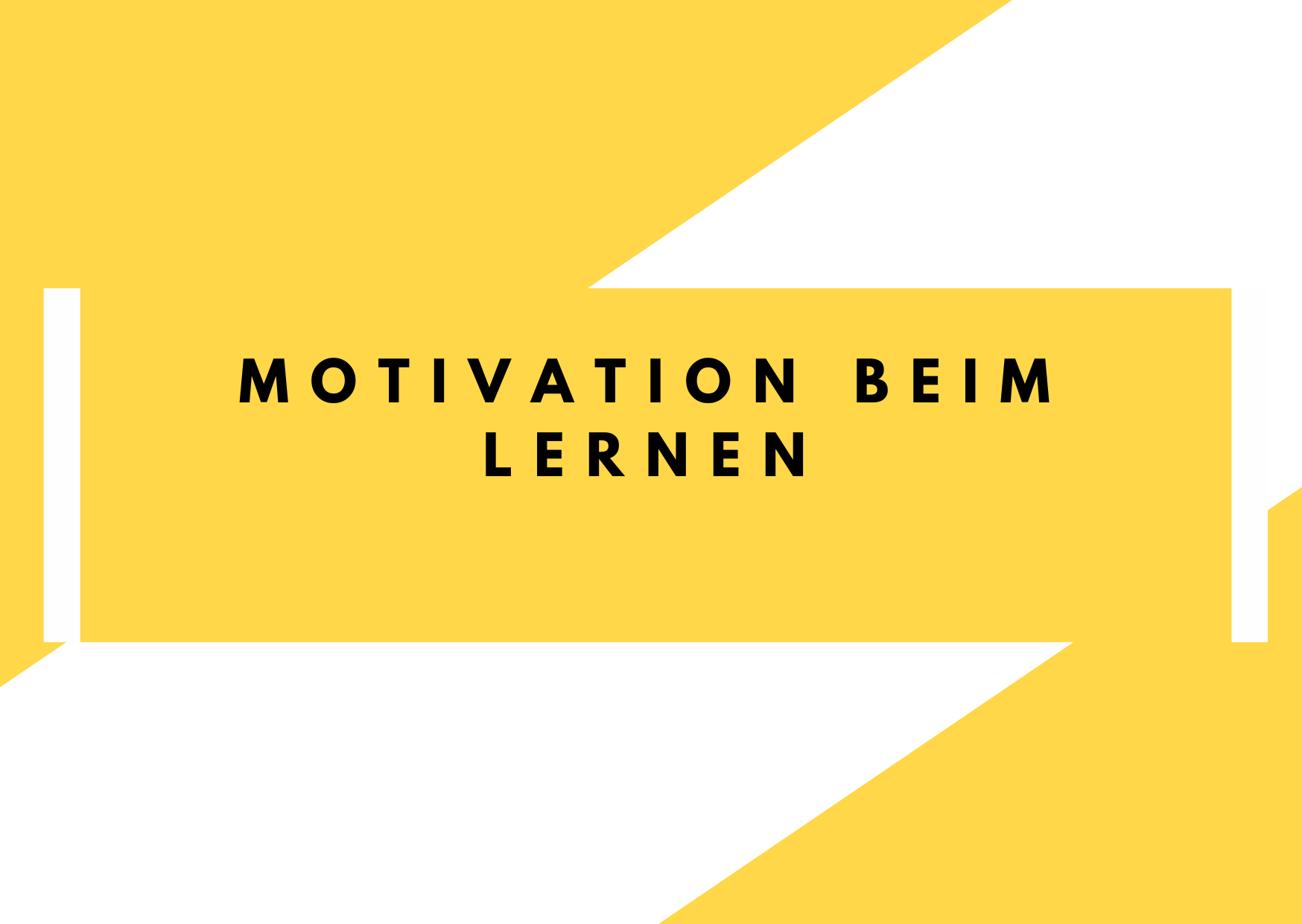 Motivation verbessern beim Lernen